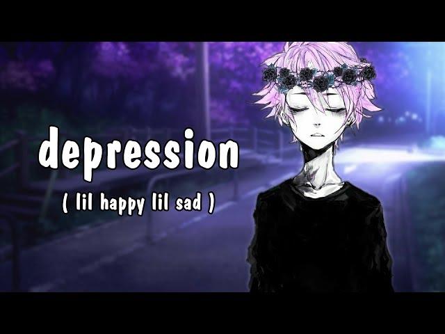 Nightcore - depression (lil happy lil sad) - Lyrics