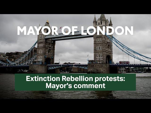 Extinction rebellion protests: Mayor's comment