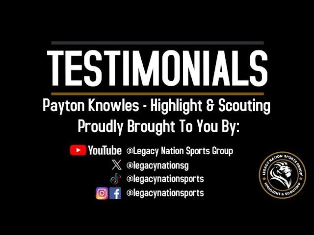 Payton Knowles | Legacy Nation Highlight & Scouting | College Commitment Testimonial