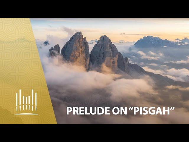 Prelude on "Pisgah" | The Tabernacle Choir