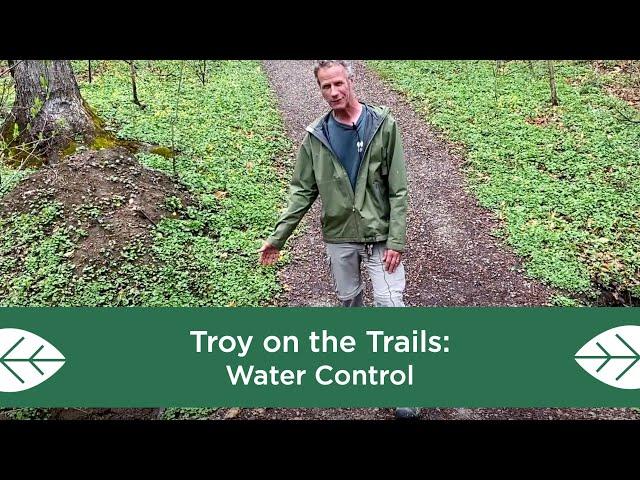 Troy on the Trails: Water Control