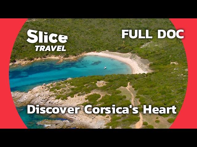 Corsica's Rich Heritage | SLICE TRAVEL | FULL DOCUMENTARY