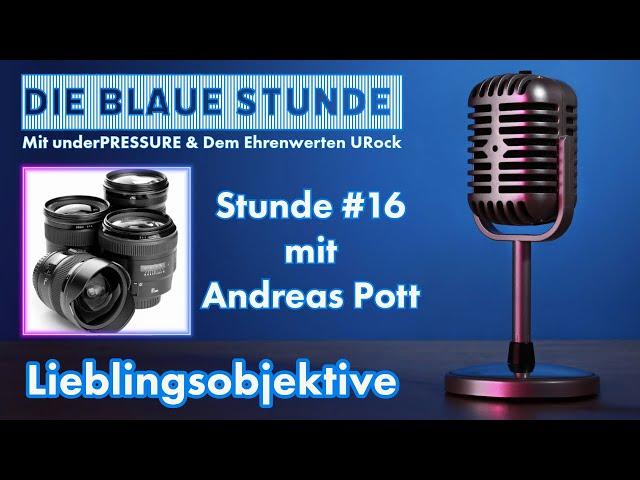 Lieblingsobjektive mit  @AndreasPott-Photography   | Die Stunde #16