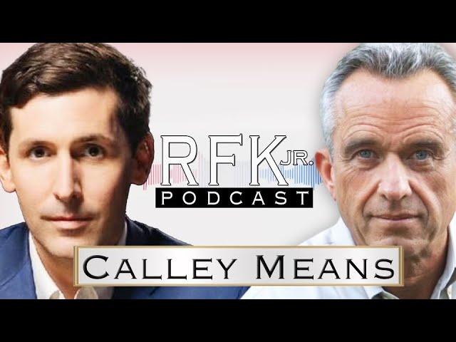 RFK Podcast: Calley Means