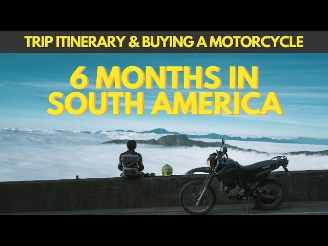 South America Motorcycle Trip Itinerary & How to Buy A Motorcycle