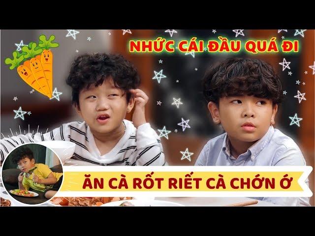 "ĂN CÀ RỐT RIẾT CÀ CHỚN"_NHỨC CÁI ĐẦU với HAI ANH EM SIÊU QUẬY!!!