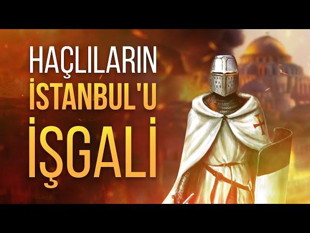 Mısır'a Diye Yola Çıkan Haçlılar İstanbul'u (Konstantinopolis) Nasıl Yağmaladı? - 4. Haçlı Seferi