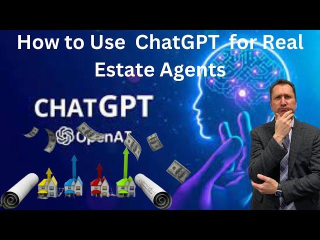 How to Use  ChatGPT  for Real Estate Agents