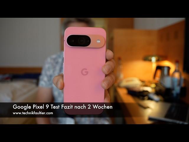 Google Pixel 9 Test Fazit nach 2 Wochen