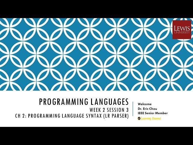 Week 2 Session 3: Chapter 2 Programming Language Syntax (LR Parser)