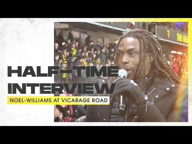 WATFORD LEGEND GIFTON NOEL-WILLIAMS SPEAKS AT HALF | WATFORD VS NORWICH