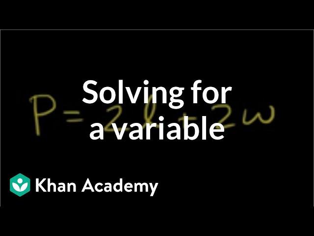 Solving for a variable | Linear equations | Algebra I | Khan Academy