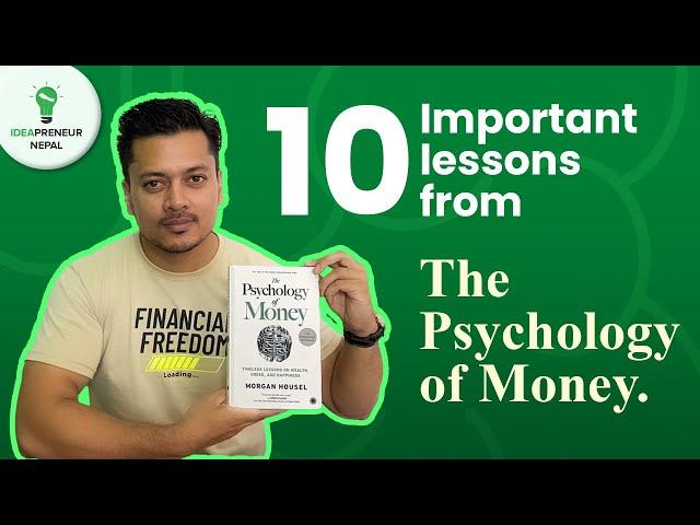 10 Lessons from THE PSYCHOLOGY OF MONEY| पैसालाई लिएर कस्तो सोच बनाउनु पर्छ | Book Summary In Nepali