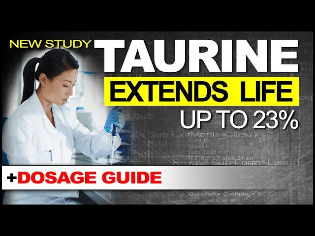 TAURINE EXTENDS LIFE UP TO 23% | New Study June 2023