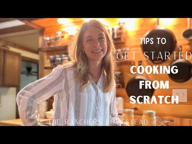 How to Start Cooking from Scratch: My Top Tips