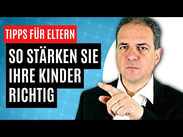 So stärken Sie den Selbstwert Ihres Kindes!