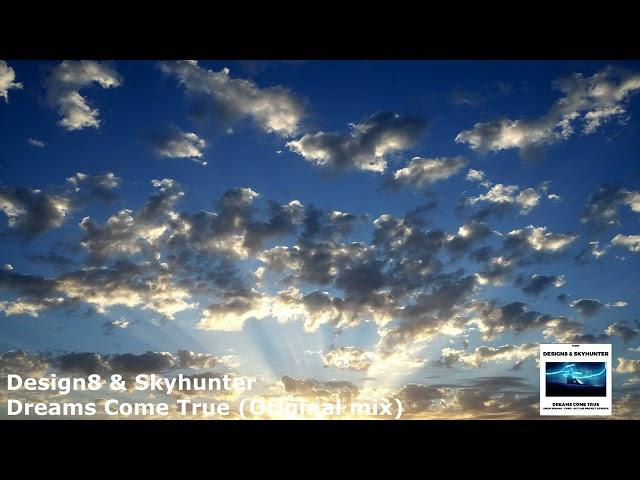 Design8 & Skyhunter - Dreams Come True (Original mix)[SYC183]