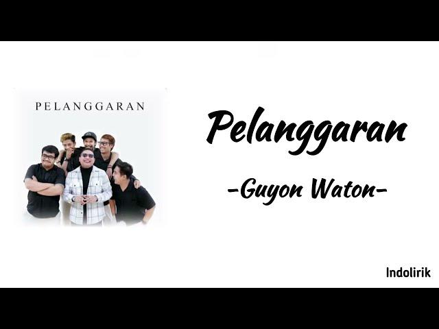 Pelanggaran - Guyon Waton | Lirik Lagu