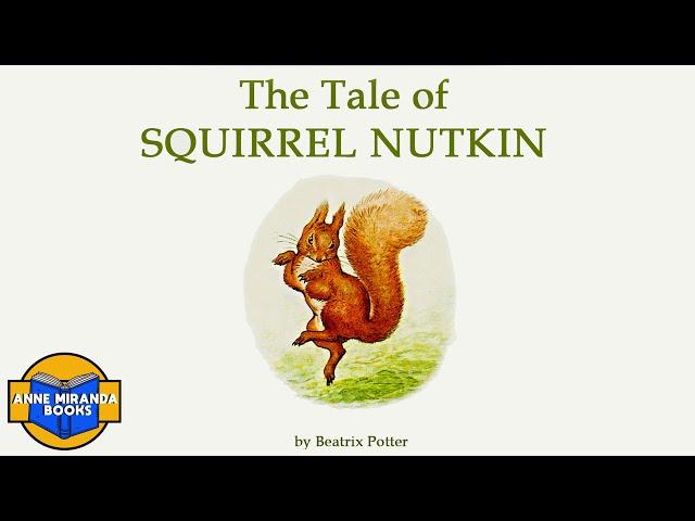  Kids Book Read Aloud: THE TALE OF SQUIRREL NUTKIN  by Beatrix Potter.