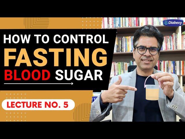 Lecture 5 How to Control Fasting Blood Sugar | How to Avoid High Morning Blood Sugar | Diabexy