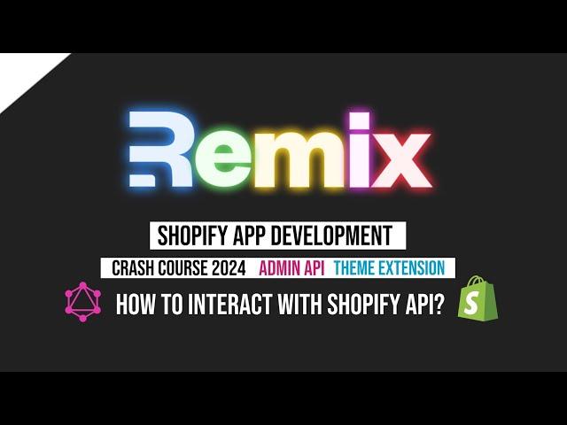 Remix - Shopify App Development | Admin Api | Theme app Extensions