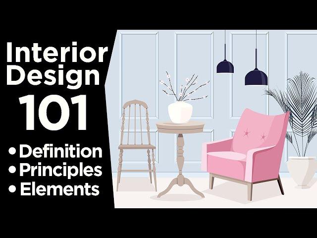 Interior Design 101 | Definition, Principles and Elements of Interior Design | Compilation