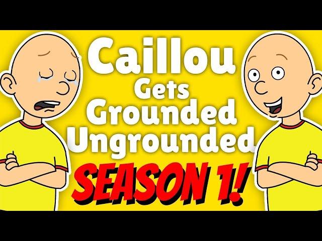 Caillou Gets Grounded & Ungrounded - Season 1