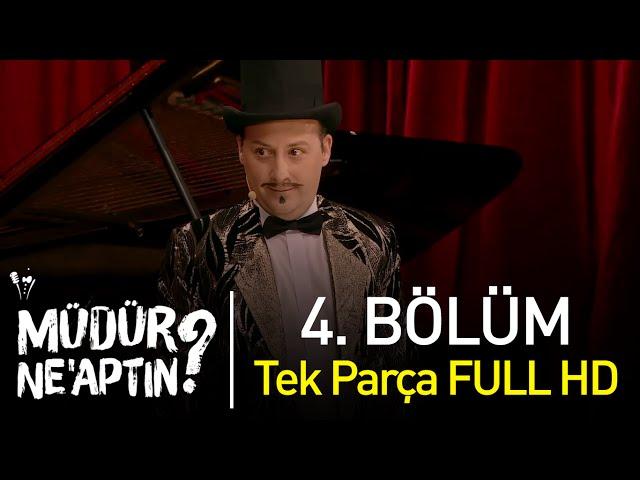 Müdür Ne'aptın? 4. Bölüm Tek Parça Full HD - Bipsiz