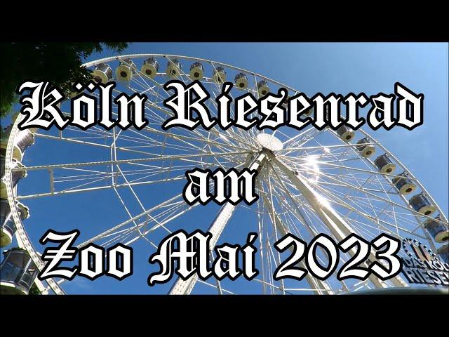 Köln Riesenrad am Zoo Mai 2023