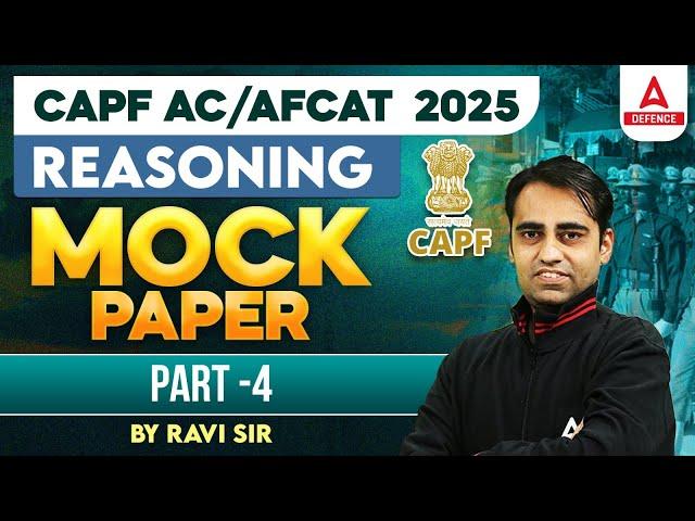 CAPF AC /AFCAT  2025 | Reasoning Online Classes | Mock Paper - 4 | By Ravi Sir