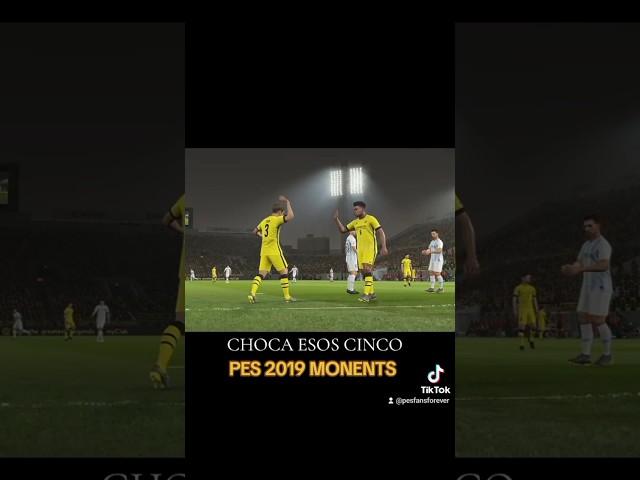 Choca esos cinco, PES 2019 MOMENTS