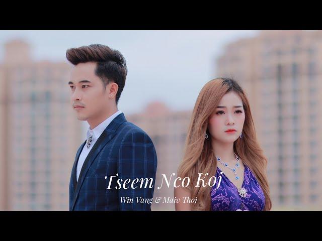 Maiv Thoj & Win Vang - Tseem Nco Koj _ Nkauj Tawm Tshiab 2019 [ Official MV ] - ຍັງຄິດຮອດເຈົ້າ