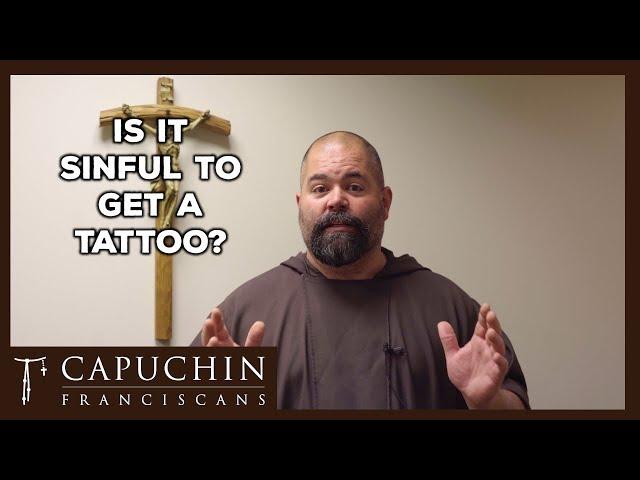 Is it a sin to get a tattoo? (Ask a Capuchin) | Capuchin Franciscans