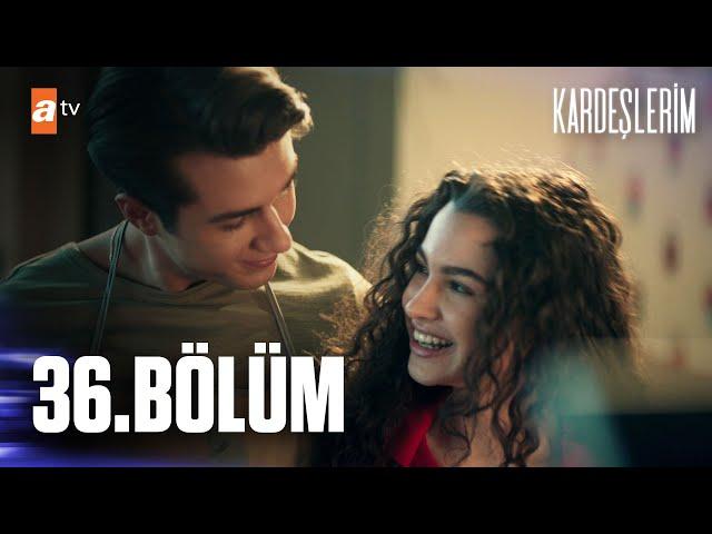 Kardeşlerim 36. Bölüm @atvturkiye