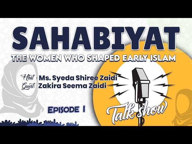 Episode 1 | Sahabiyat, The Women Who Shaped Early Islam