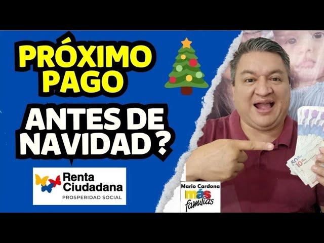  PRÓXIMO PAGO De RENTA CIUDADANA ALCANZARA a LLEGAR PARA LA NAVIDAD