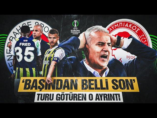 Dramatik Elenmenin Asıl Suçlusu Kim? Fenerbahçe - Olympiakos