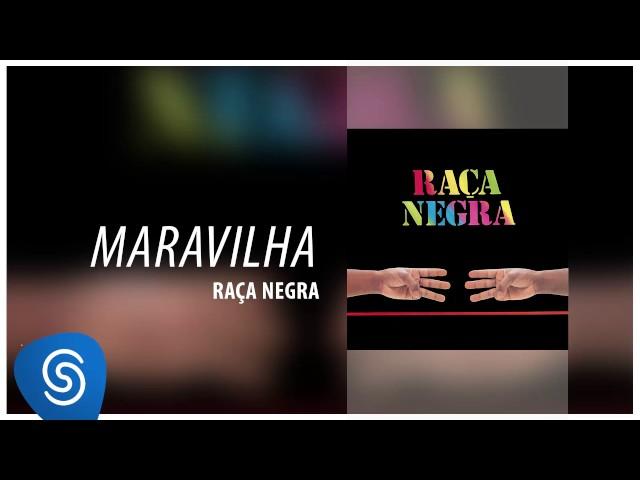 Raça Negra - Maravilha (Raça Negra, Vol. 6) [Áudio Oficial]