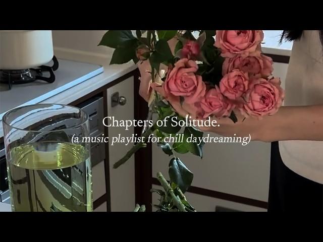 chapters of Solitude — (a music playlist for chill daydreaming)