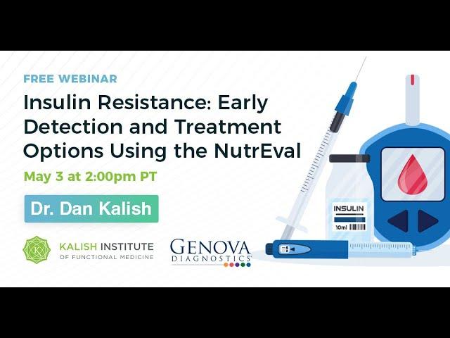 Insulin Resistance: Early Detection and Treatment Options Using the NutrEval