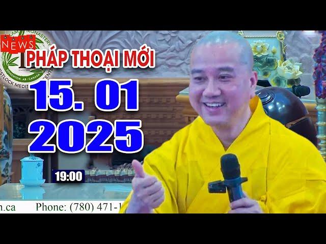 Pháp Thoại Mới 15. 01. 2025 - Thầy Thích Pháp Hòa Tu Viện Trúc Lâm #CaNaDa