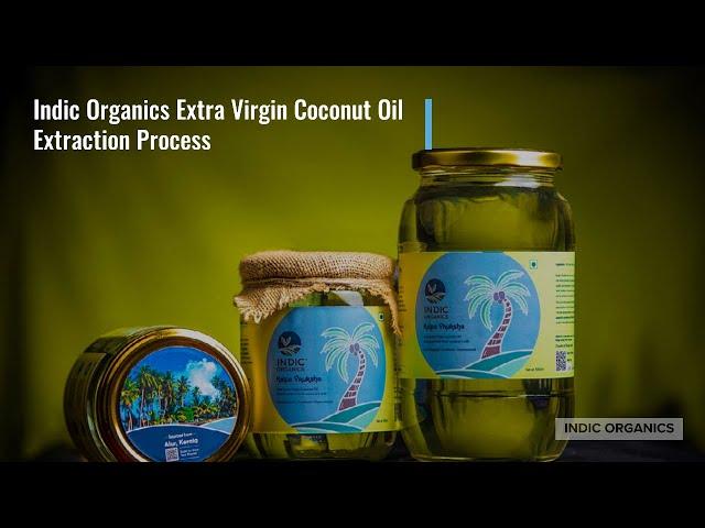 Indic Organics Raw Extra Virgin Coconut Oil Extraction Process