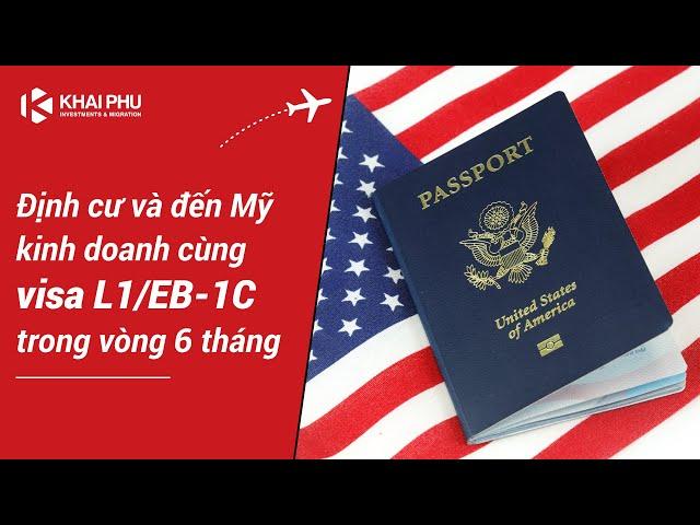 ĐỊNH CƯ MỸ TRONG 6 THÁNG VỚI VISA L1/EB-1C