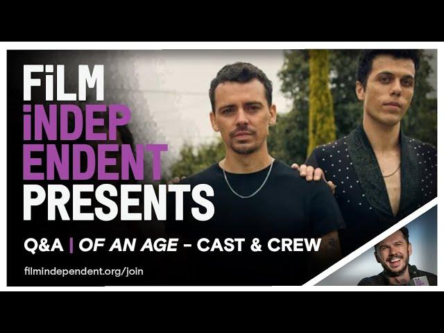 Queer coming-of-age drama OF AN AGE | Director & Cast Q&A | FiLM iNDEPENDENT Presents