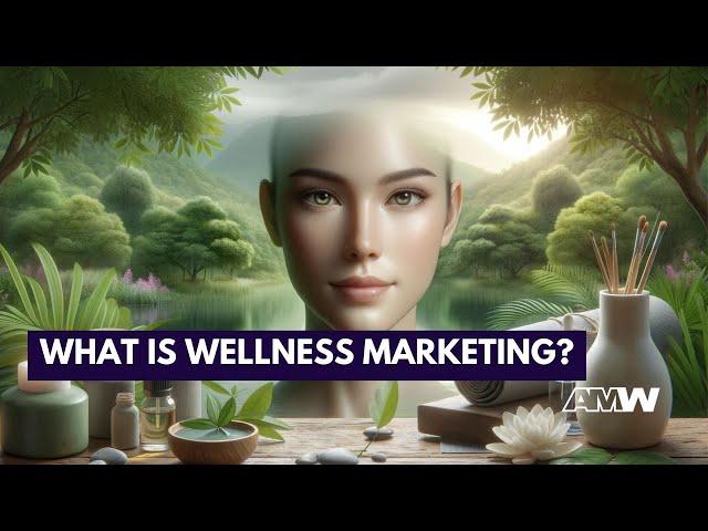 What is Wellness Marketing?