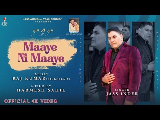 MAAYE NI MAAYE | JASS INDER | HARMESH SAHIL | RAJ KUMAR | LATEST PUNJABI SONGS 2024 | JASS AUDIO |