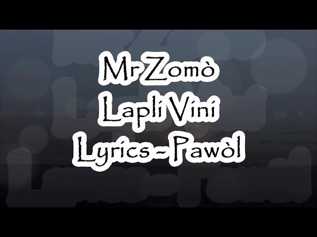 Mr Zomò - Lapli Vini Lyrics (Pawòl)