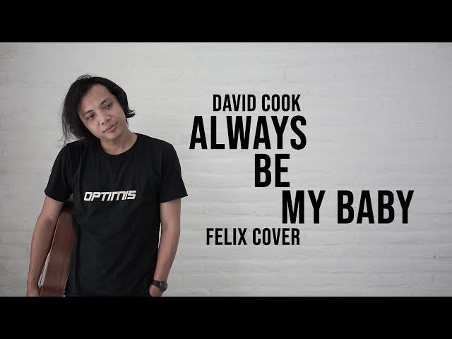 Always Be My Baby - Felix Cover