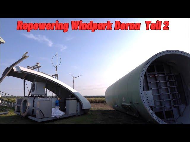 Repowering im Windpark Dorna, Rückbau 8 x E-66, neu 4 x E-138 E2 Windkraftanlagen 22.08.2024 Teil 2