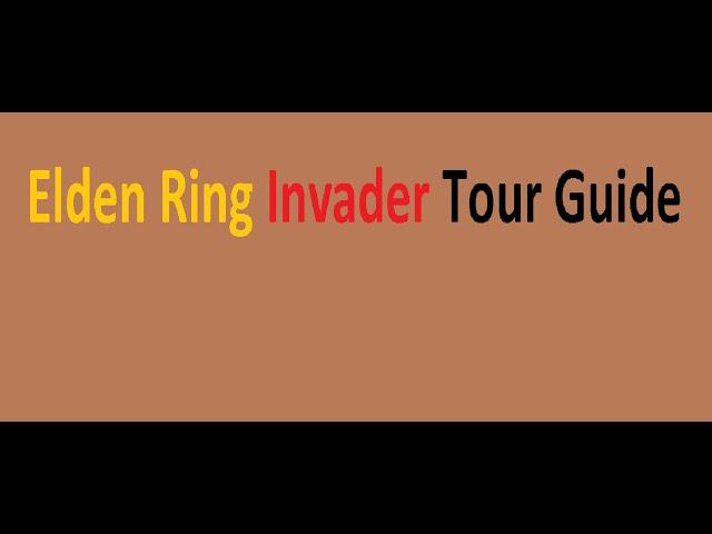 Invader tour guide for Elden Ring